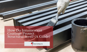 How Do Intumescent Coatings Protect Structural Steel
