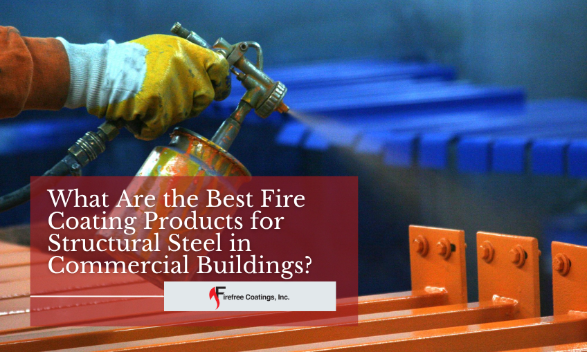 Read more about the article What Are the Best Fire Coating Products for Structural Steel in Commercial Buildings?